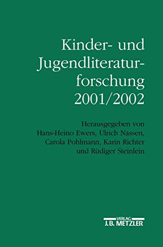 Kinder- und Jugendliteraturforschung 2001/2002: Mit einer Gesamtbibliographie der Veröffentlichungen des Jahres 2001 von J.B. Metzler